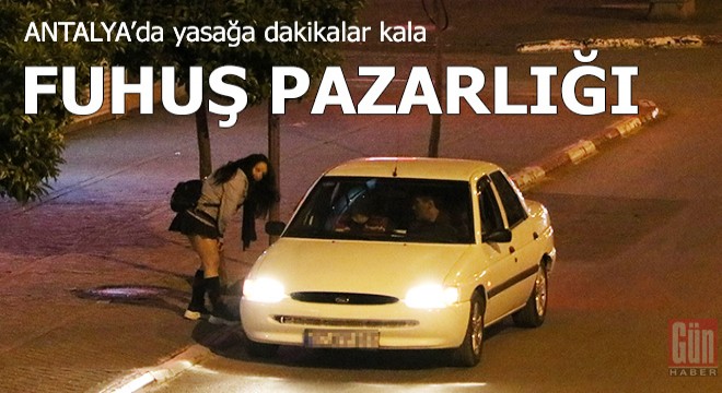 Yasağa dakikalar kala fuhuş pazarlığı