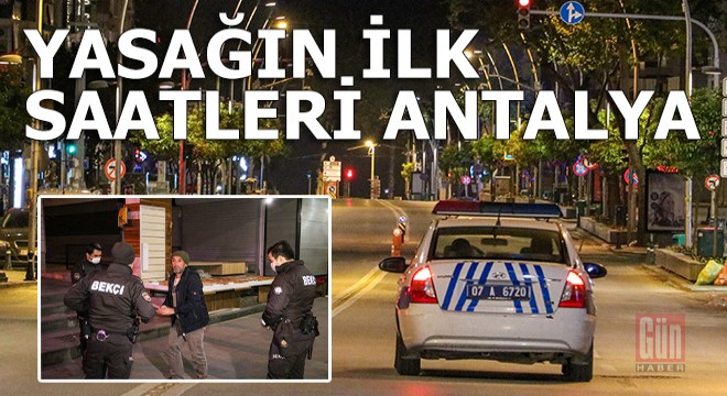 Yasağın ilk saatleri Antalya...