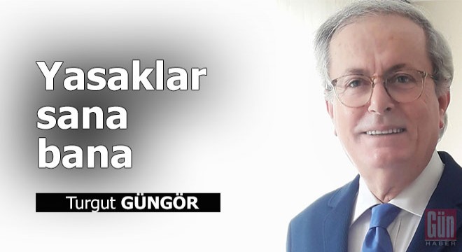 Yasaklar sana bana