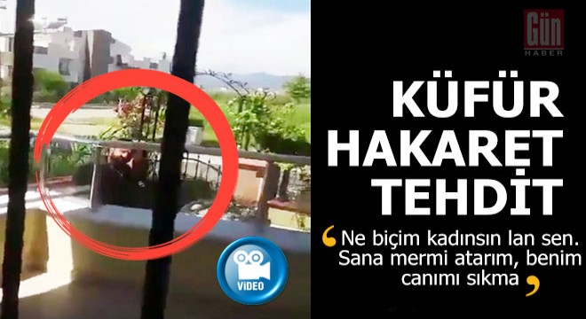 Yaşlı kadına küfür, hakaret, tehdit....