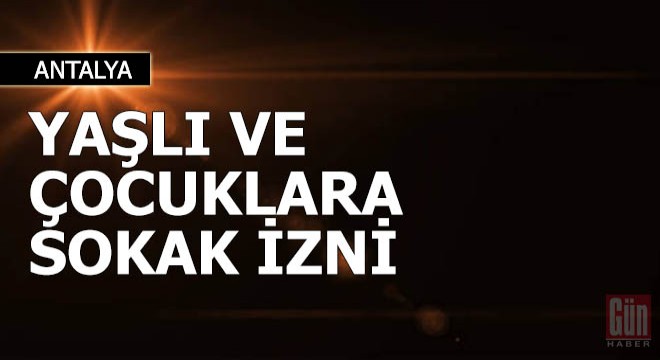 Yaşlı ve çocuklara sokak izni