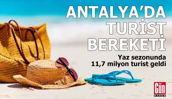 Yaz sezonunda Antalya'ya 11,7 milyon turist geldi