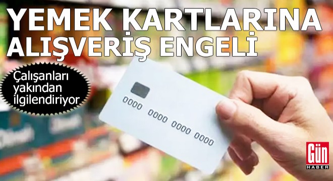 Yemek kartlarına alışveriş engeli