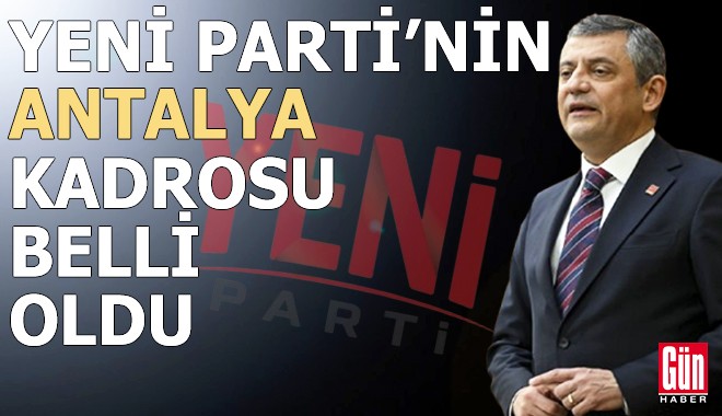 Yeni Parti’nin Antalya kadrosu belli oldu
