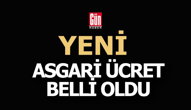 Yeni asgari ücret belli oldu