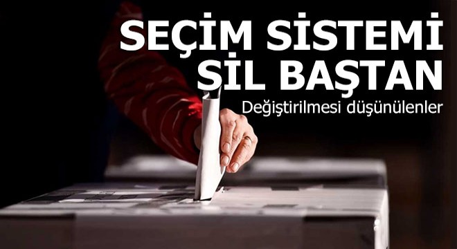 Yeni seçim sistemi neler getirecek?