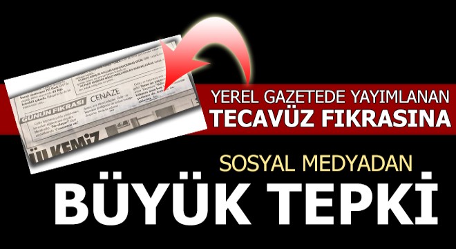 Yerel gazetede yayımlanan tecavüz fıkrasına sosyal medyadan büyük tepki