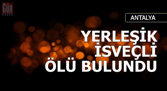 Yerleşik İsveçli ölü bulundu