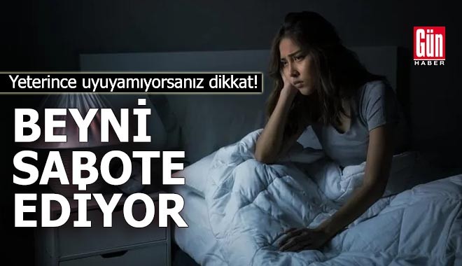 Yeterince uyuyamıyorsanız dikkat! Beyni sabote ediyor…
