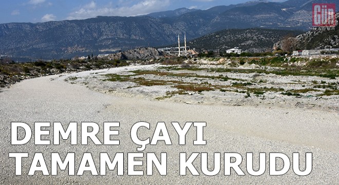 Yeterli yağış olmayınca Demre Çayı tamamen kurudu