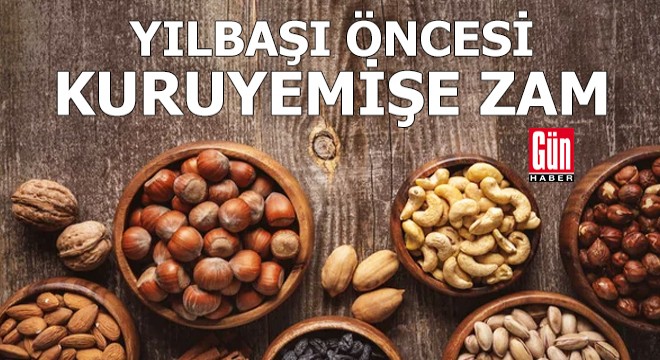 Yılbaşı öncesi kuruyemişe zam