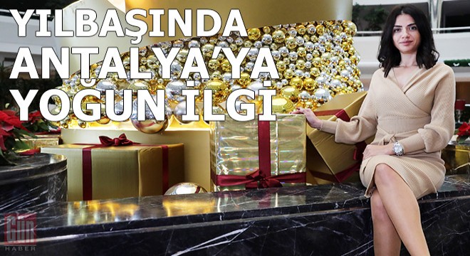 Yılbaşında Antalya'ya yoğun ilgi