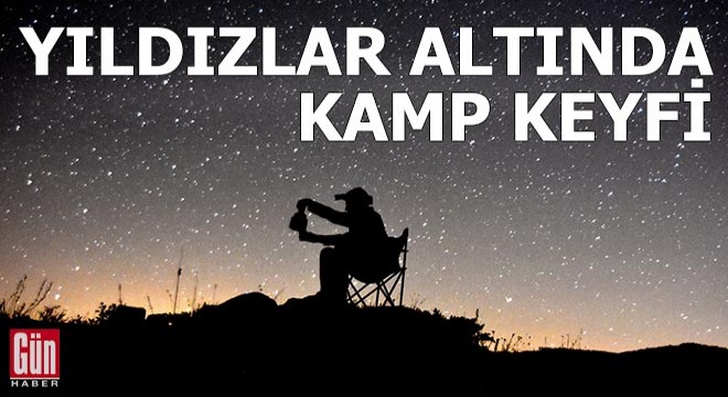 Yıldızlar altında kamp keyfi