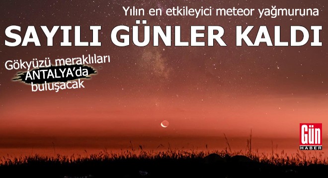 Yılın en etkileyici meteor yağmuruna sayılı günler kaldı