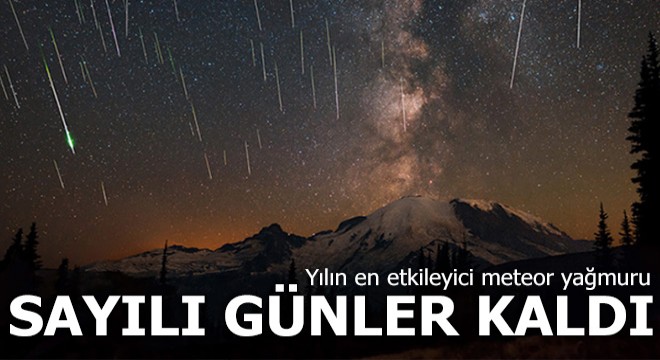 Yılın en etkileyici meteor yağmuruna sayılı günler kaldı