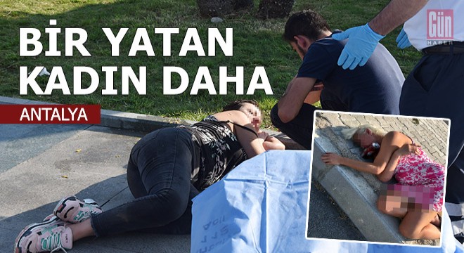 Yine Antalya yine kaldırımda uyuyan bir kadın...