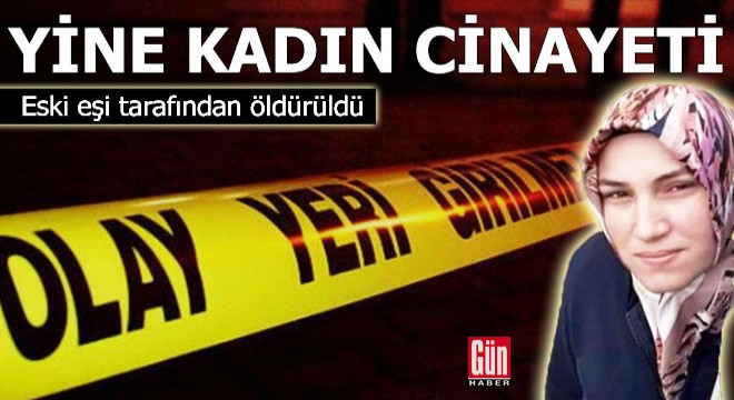 Yine bir kadın cinayeti!