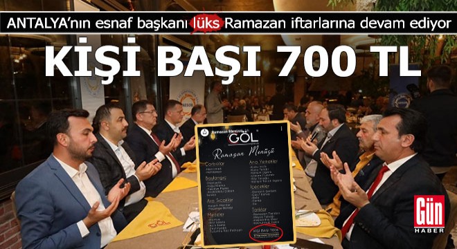 Yine Adlıhan Dere, yine şatafatlı iftar