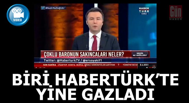 Yine Habertürk yine  gaz  çıkarma