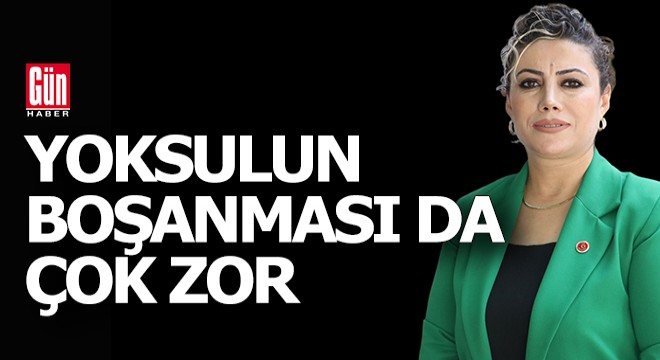Yoksulun boşanması da zor