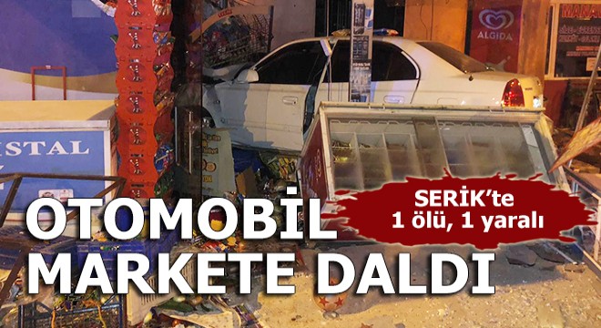 Yol kenarındaki 2 kişiye çarpıp, markete daldı: 1 ölü, 1 yaralı