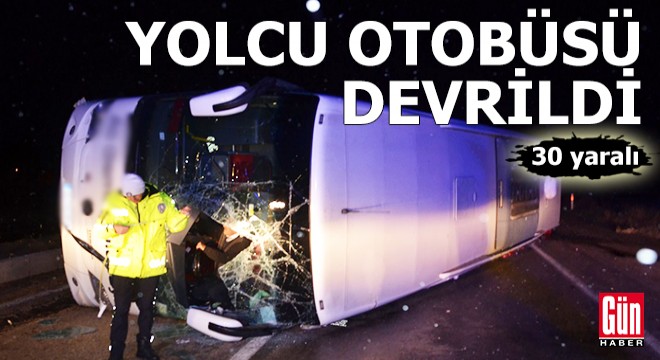 Yolcu otobüsü devrildi: 30 yaralı