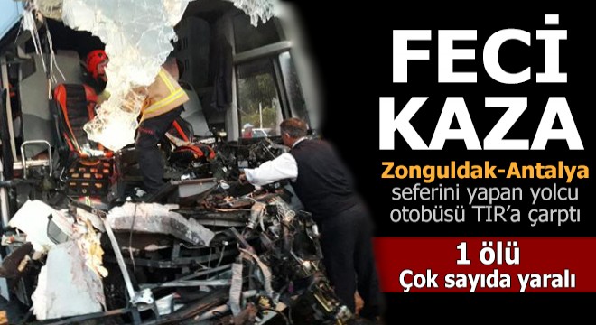 Yolcu otobüsü, park halindeki TIR'a çarptı: 1 ölü, çok sayıda yaralı