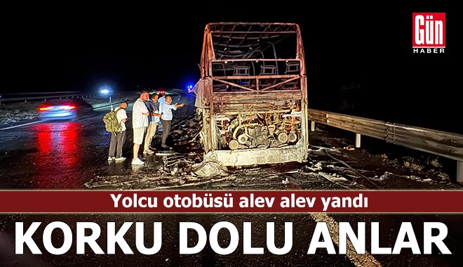 Yolcu otobüsü alev alev yandı