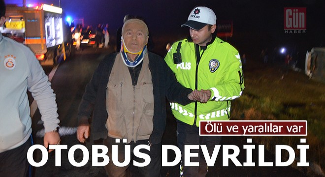 Yolcu otobüsü devrildi, ölü ve yaralılar var