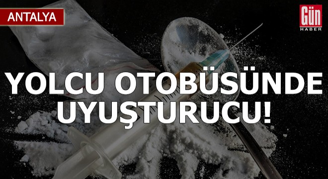 Yolcu otobüsünde uyuşturucuyla yakalandı