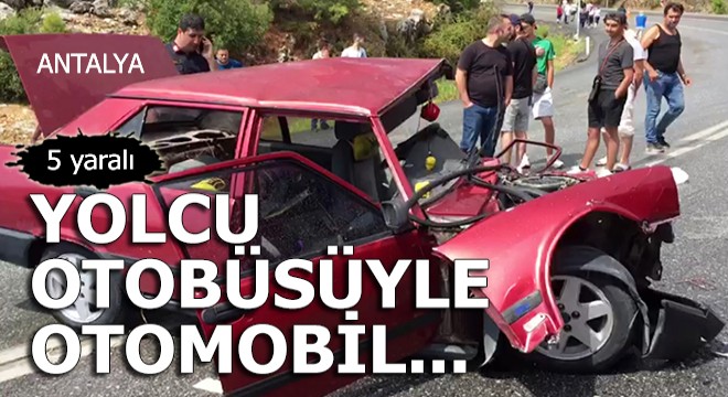 Yolcu otobüsüyle otomobil çarpıştı: 5 yaralı