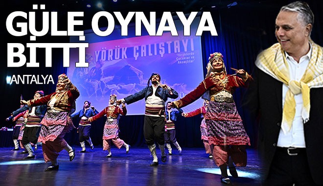 Yörük Çalıştayı güle oynaya bitti