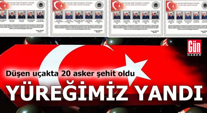 Yüreğimiz yandı: Düşen uçakta 20 asker şehit oldu