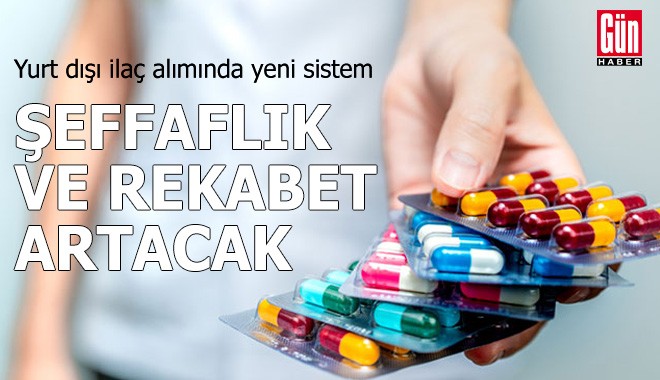 Yurt dışı ilaç alımında yeni sistem