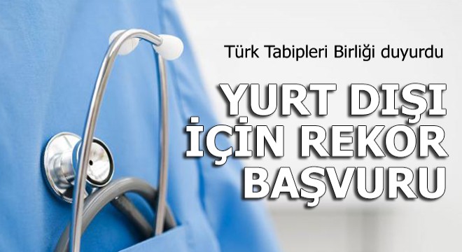 Yurt dışı için rekor başvuru