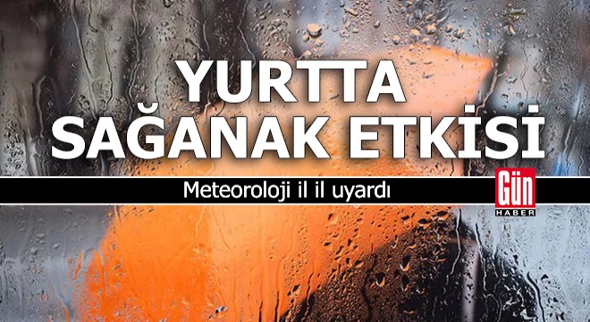 Yurtta sağanak etkisi... Meteoroloji il il uyardı