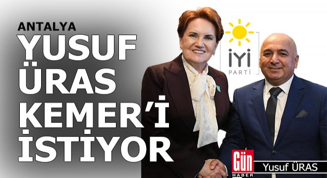 Yusuf Üras, Meral Akşener den Kemer i istiyor