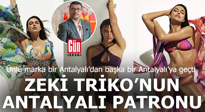Zeki Triko markası bir Antalyalı'dan başka bir Antalyalı'ya geçti