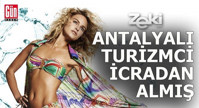 Zeki Triko'yu icradan Antalyalı turizmci almış