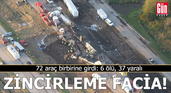 Zincirleme facia! 72 araç birbirine girdi