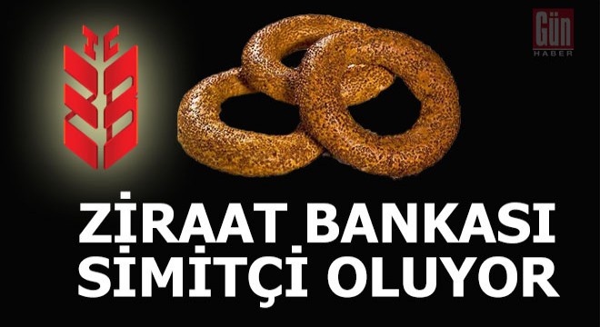 Ziraat Bankası simitçi oluyor