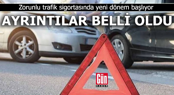 Zorunlu trafik sigortasında yeni dönem başlıyor