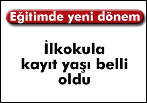 İlkokula kayıt yaşı belli oldu