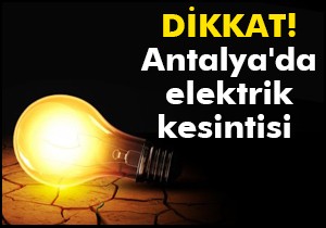 Antalya'da elektrik kesintisi