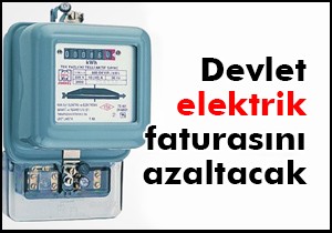 Devlet elektrik faturasını azaltacak