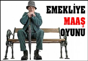 Bankalardan emekliye maaş oyunu