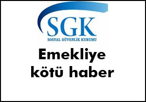Emeklilere kötü haber var