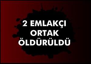 Kayseri'de emlak ofisinde çifte cinayet