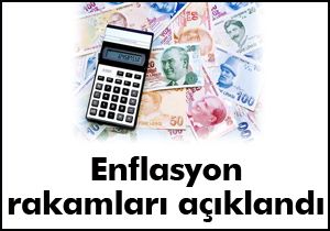 Enflasyon rakamları açıklandı