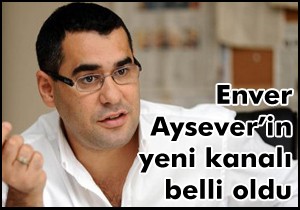 Enver Aysever hangi kanalda çıkacak?